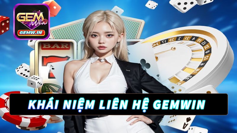 Khái niệm về dịch vụ liên hệ gemwin