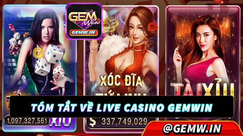 Tóm tắt chung về sảnh live casino gemwin 