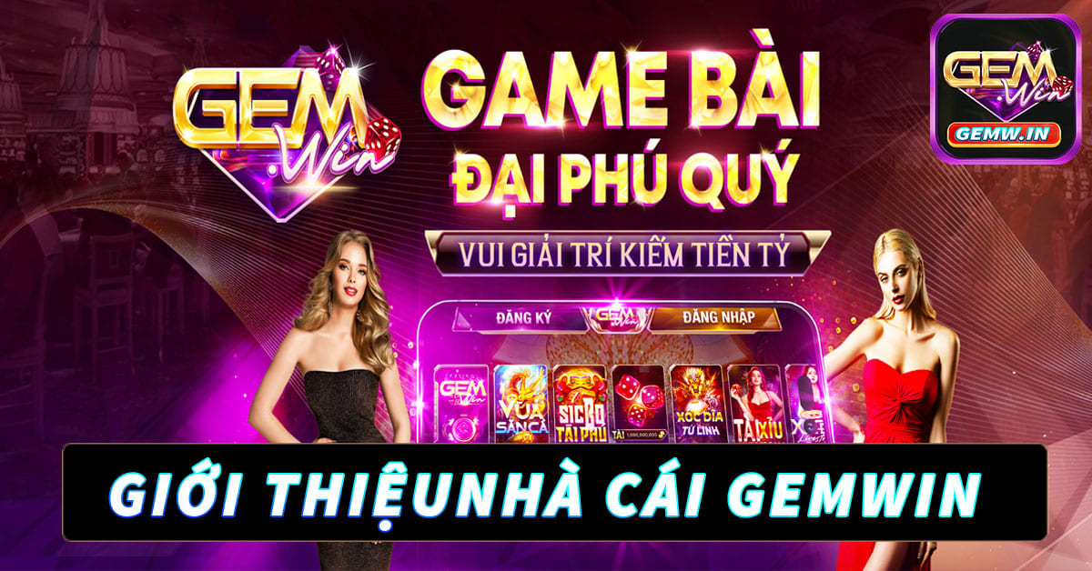 Giới thiệu về cổng game cá cược Gemwin