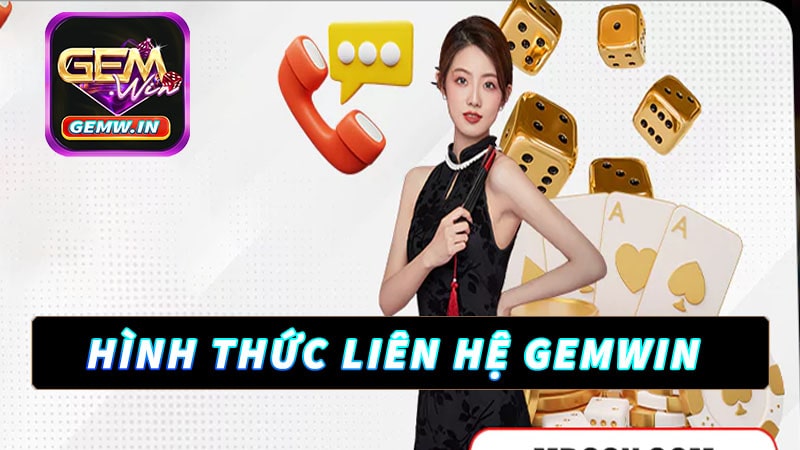 Các hình thức liên hệ gemwin người dùng cần biết 