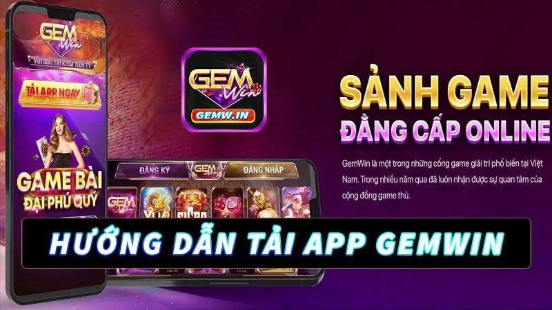 Hướng dẫn tải app gemwin