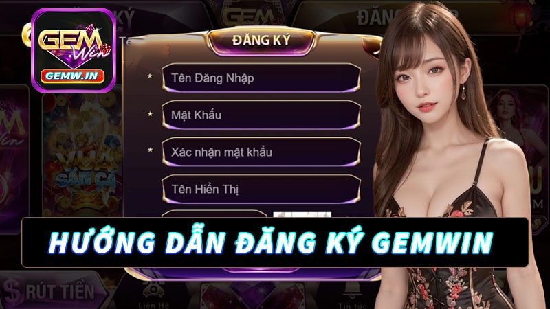 Hướng dẫn đăng ký gemwin