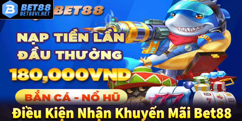 Điều kiện và điều khoản nhận khuyến mãi Bet88